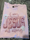 It was Jesus all along